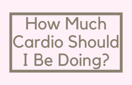 How Much Cardio Should I Be Doing?