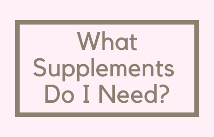 What Supplements Do I Need
