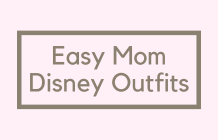 Easy Mom Disney Outfits